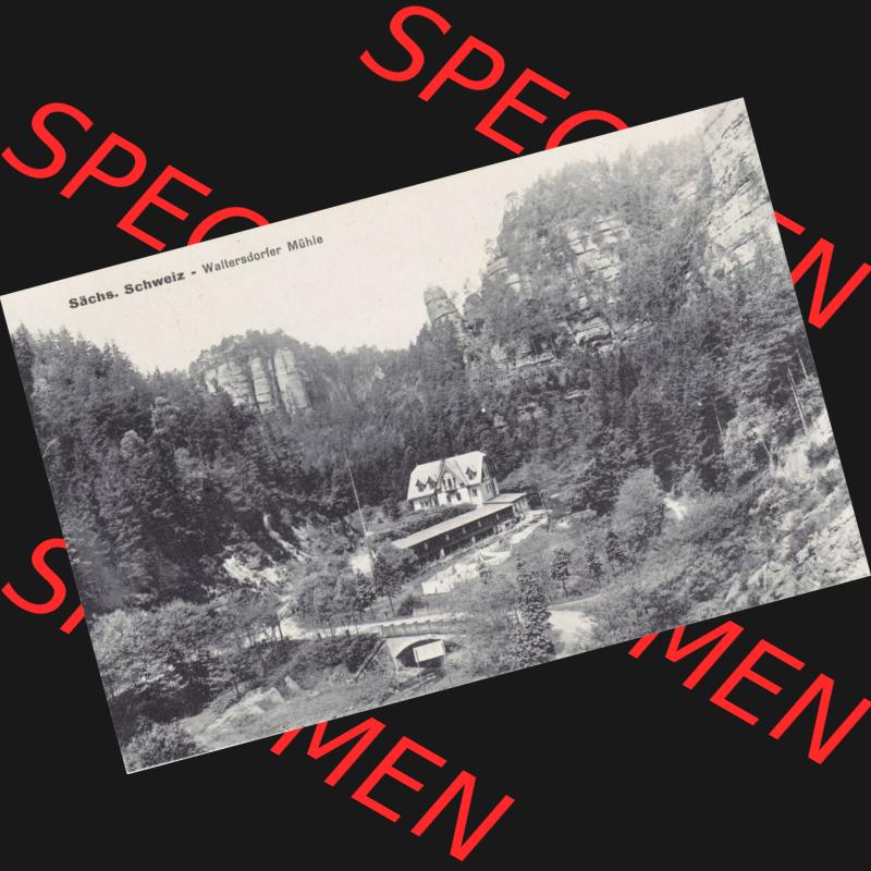 Ansichtskarten aus dem Deutschen Reich, Königreich Sachsen, Sächsische Schweiz, Königreich Sachsen Sächsische Schweiz Waltersdorfer Mühle (1) Sammlung