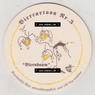 Bierdeckel Bruckmüller Biere, Braustätte seit 1490, was sonst! Bier-Cartoon Nr 3. Biernbaum Umweltfreundlich, weil 100%ig trinkbar... Sammlung