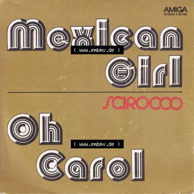 Amiga Schallplatten: Amiga 1978 Scirocco - Mexican Girl und Oh Carol. Vorderseite der Schallplatte aus privater Sammlung, verwalte deine Schallplatten-Sammlung durch einfachen Bilderupload... Sammlung