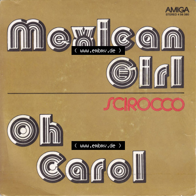 Amiga Schallplatten: Amiga 1978 Scirocco - Mexican Girl und Oh Carol. Vorderseite der Schallplatte aus privater Sammlung, verwalte... Sammlung
