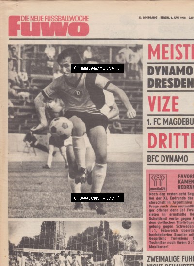 Fußball in der DDR, FUWO - Fußballwoche Zeitung 1978, Nr. 23, vom 6. Juni, Meister Dynamo Dresden, VIZE 1 FC Magdeburg, Dritter... Sammlung